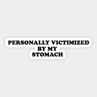 My Tummy Hurts, Tummy Ache Shirt, Chronic Illness T-Shirt or Crewneck, IBS Tees , Tummy Hurts Sticker